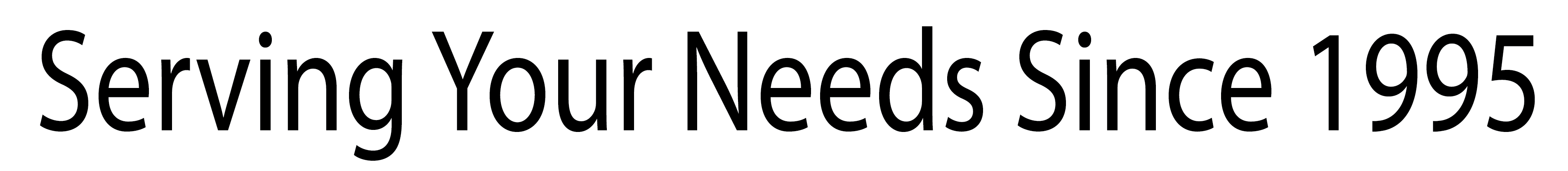 Serving Your Needs Since 1995.